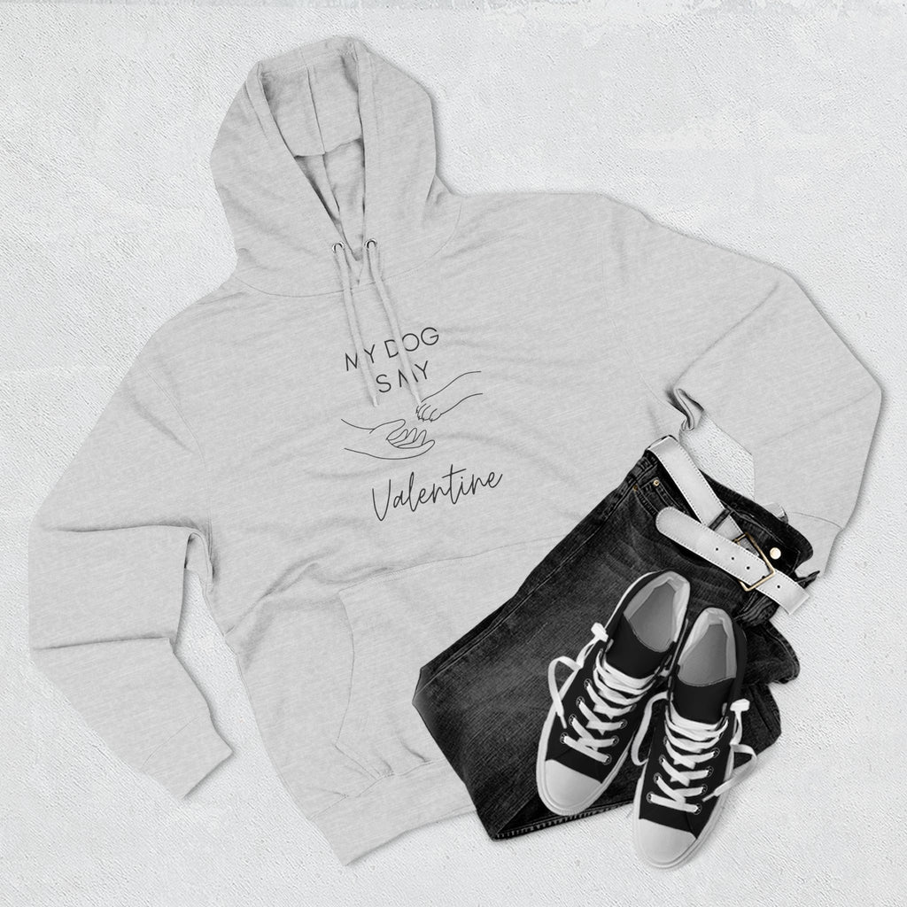 Fleece Hoodie - My Dog is My Valentine - LPDR